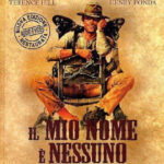 QUEL WESTERN ATIPICO: IL MIO NOME E’ NESSUNO – PARTE I