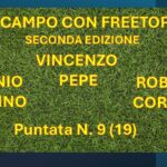 IN CAMPO CON FREETOPIX – PUNTATA N. 9 (19)